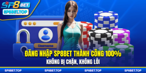 Đăng Nhập SP8BET Thành Công 100% – Không Bị Chặn, Không Lỗi