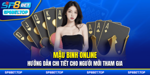 Mậu Binh Online - Hướng Dẫn Chi Tiết Cho Người Mới Tham Gia