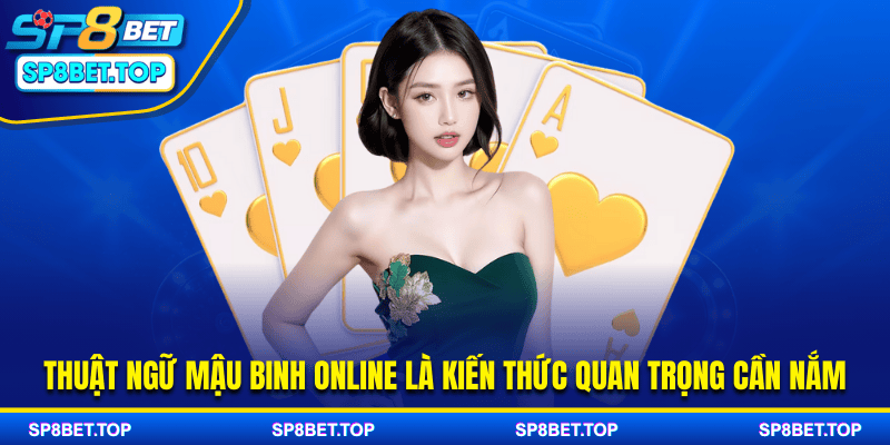 Thuật ngữ mậu binh online là kiến thức quan trọng cần nắm