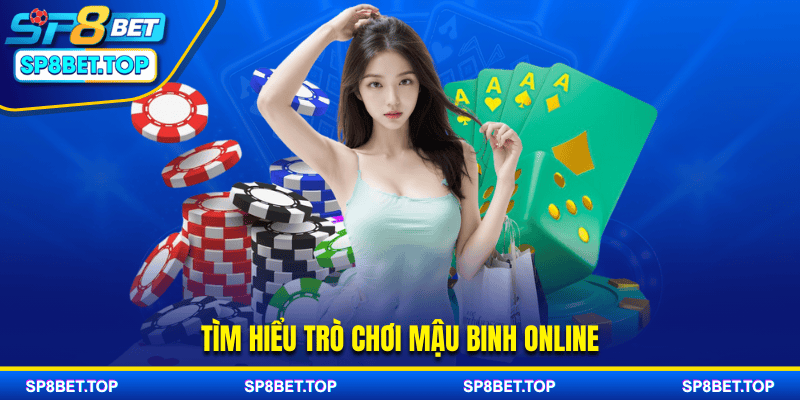 Tìm hiểu trò chơi mậu binh online