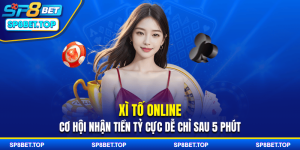 Xì Tố Online - Cơ Hội Nhận Tiền Tỷ Cực Dễ Chỉ Sau 5 Phút